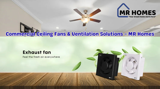 Commercial Ceiling Fans & Ventilation Solutions – MR Homes - MR Homes