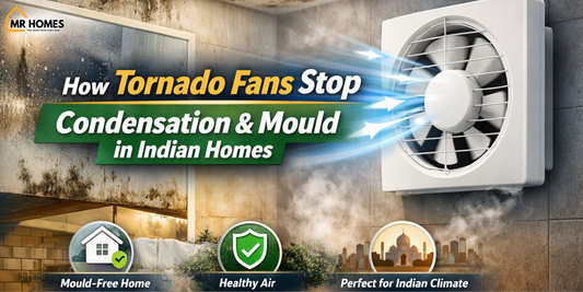 How Tornado Fans Stop Condensation & Mould in Indian Homes - MR Homes