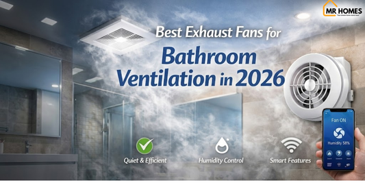 Best Exhaust Fans for Bathroom Ventilation in 2026 | Mr Homes
