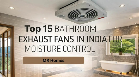 Top 15 Bathroom Exhaust Fans in India for Moisture & Odor Control - MR Homes