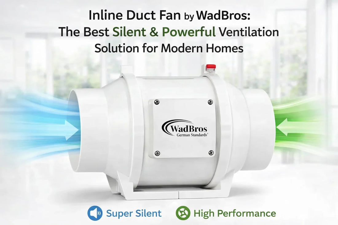 Inline Duct Fan by Wadbros: The Best Silent & Powerful Ventilation Solution for Modern Homes - MR Homes